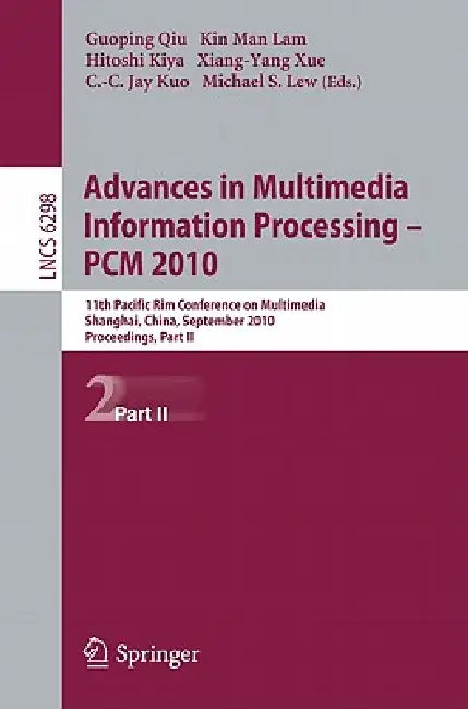 Buy Advances in Multimedia Information Processing - PCM 2010 (English, Guoping Qiu | Kin Man Lam | Hitoshi Kiya) — BookShops.in