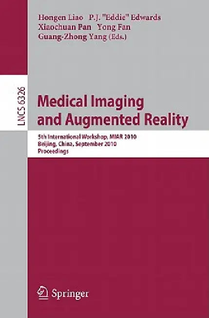 Buy Medical Imaging and Augmented Reality (English, Hongen Liao | P. J. Eddie Edwards | Xiaochuan Pan) — BookShops.in