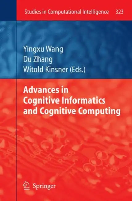 Advances in Cognitive Informatics and Cognitive Computing (English, Yingxu Wang | Du Zhang | Witold Kinsner)