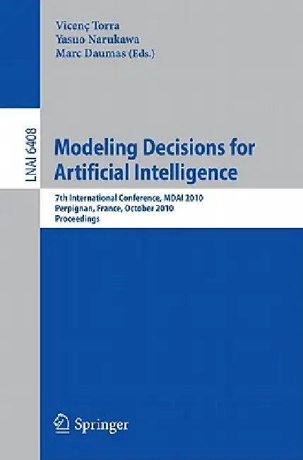 Buy Modeling Decisions for Artificial Intelligence (English, Vicenç Torra | Yasuo Narukawa | Marc Daumas) — BookShops.in