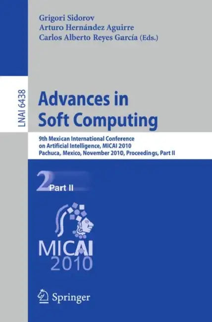 Advances in Soft Computing (English, Grigori Sidorov | Arturo Hernández Aguirre | Carlos Alberto Reyes Garcia)