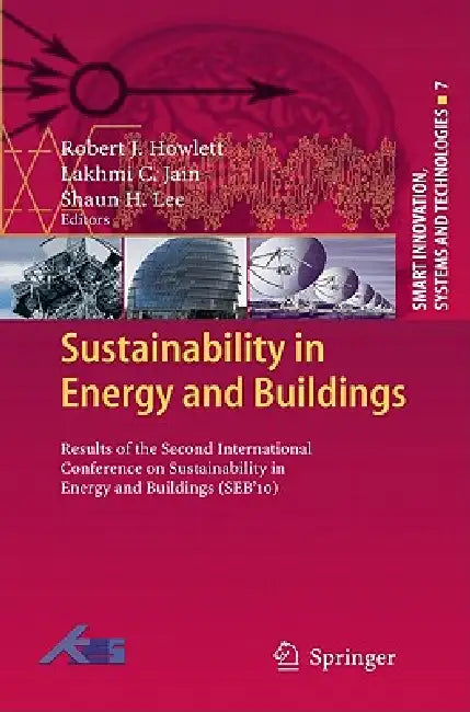 Buy Sustainability in Energy and Buildings (English, Robert J. Howlett | Lakhmi C. Jain | Shaun H. Lee) — BookShops.in