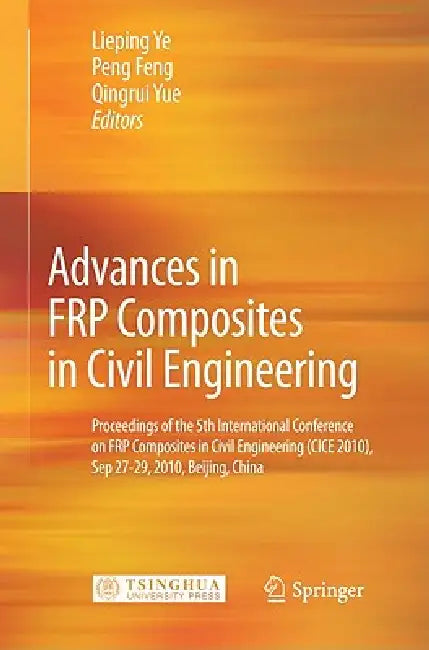 Buy Advances in FRP Composites in Civil Engineering (English, Lieping Ye | Peng Feng | Qingrui Yue) — BookShops.in