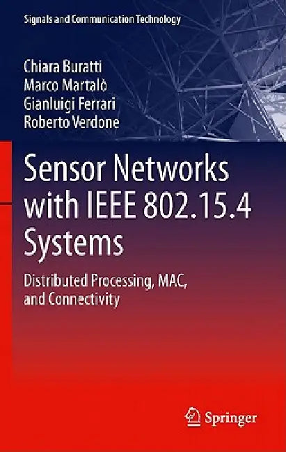 Sensor Networks with IEEE 802.15.4 Systems (English, Chiara Buratti | Marco Martalo' | Roberto Verdone)