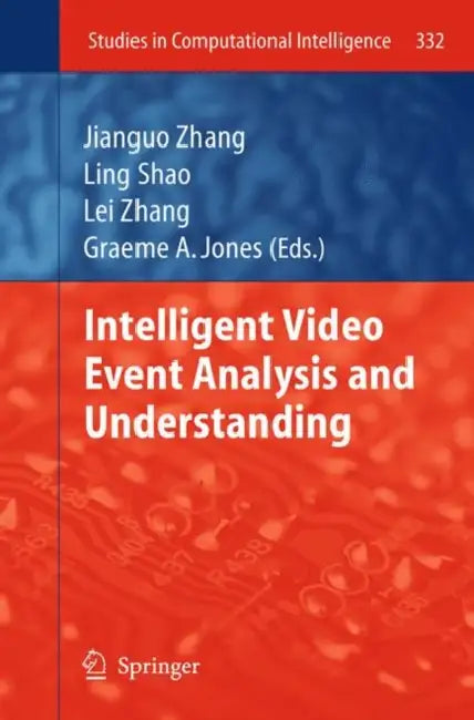 Buy Intelligent Video Event Analysis and Understanding (English, Jianguo Zhang | Ling Shao | Lei Zhang) — BookShops.in