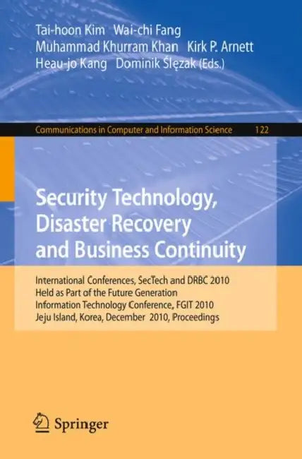 Buy Security Technology, Disaster Recovery and Business Continuity (English, Wai-Chi Fang | Muhammad Khurram Khan | Kirk P. Arnett) — BookShops.in