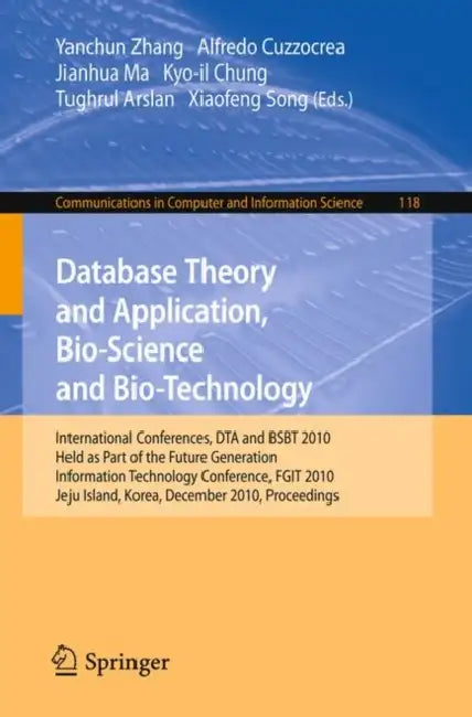 Buy Database Theory and Application, Bio-Science and Bio-Technology (English, Yanchun Zhang | Alfredo Cuzzocrea | Jianhua Ma) — BookShops.in