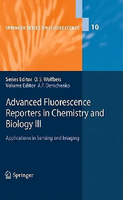 Buy Advanced Fluorescence Reporters in Chemistry and Biology III (English, Alexander P. Demchenko) — BookShops.in