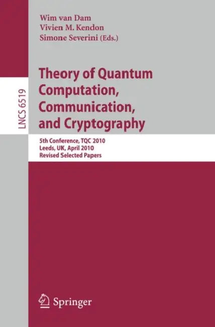 Buy Theory of Quantum Computation, Communication and Cryptography (English, Wim Van Dam | Vivien M. Kendon | Simone Severini) — BookShops.in