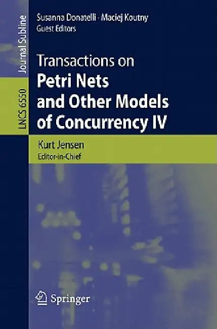 Buy Transactions on Petri Nets and Other Models of Concurrency IV (English, Kurt Jensen | Susanna Donatelli | Maciej Koutny) — BookShops.in