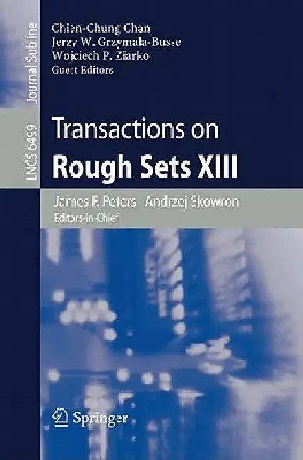 Buy Transactions on Rough Sets XIII (English, James F. Peters | Andrzej Skowron | Chien-Chung Chan) — BookShops.in