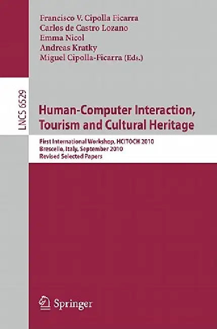 Buy Human-Computer Interaction, Tourism and Cultural Heritage (English, Francisco Cipolla Ficarra | Carlos De Castro Lozano | Emma Nicol) — BookShops.in