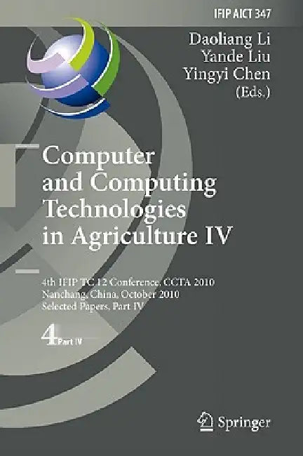 Buy Computer and Computing Technologies in Agriculture IV (English, Daoliang Li | Yande Liu | Yingyi Chen) — BookShops.in