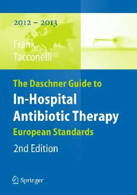 Buy The Daschner Guide to In-Hospital Antibiotic Therapy (English, Uwe Frank | Evelina Tacconelli) — BookShops.in