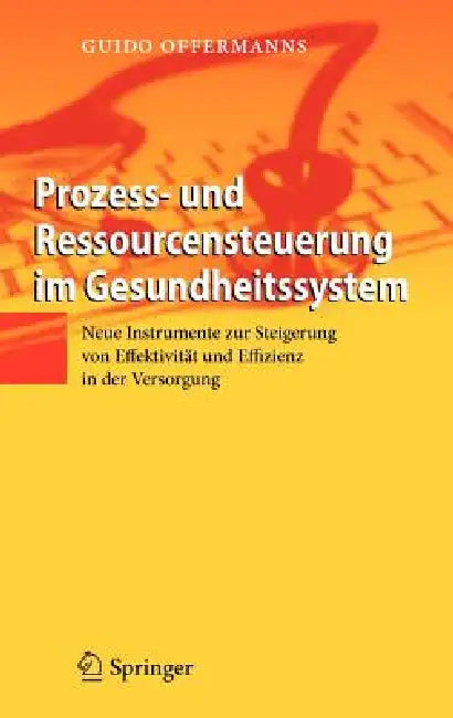 Buy Prozess- Und Ressourcensteuerung Im Gesundheitssystem (English, Guido Offermanns) — BookShops.in