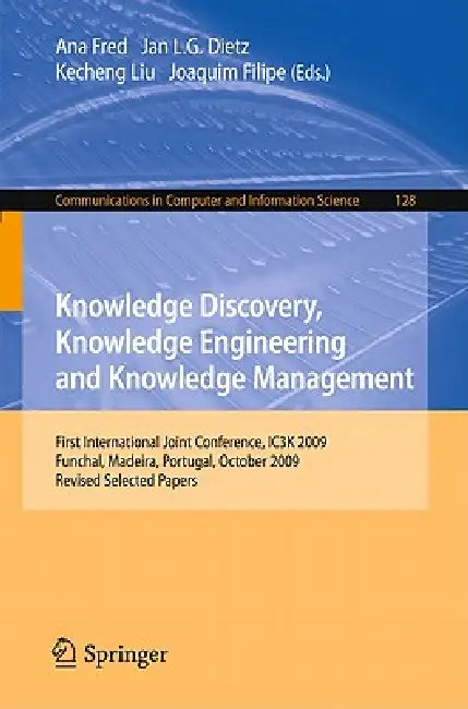 Buy Knowledge Discovery, Knowledge Engineering and Knowledge Management (English, Ana Fred | Jan L. G. Dietz | Kecheng Liu) — BookShops.in