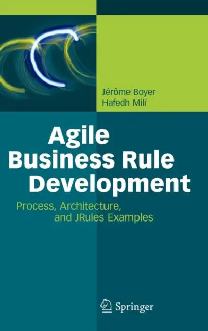 Buy Agile Business Rule Development (English, Jérôme Boyer | Hafedh Mili) — BookShops.in