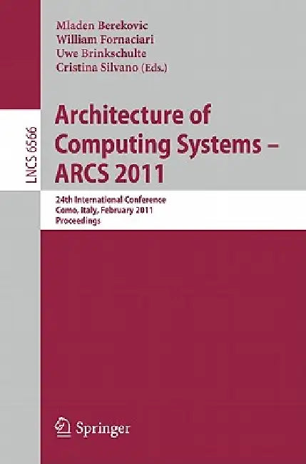 Buy Architecture of Computing Systems - Arcs 2011 (English, Mladen Berekovic | William Fornaciari | Uwe Brinkschulte) — BookShops.in