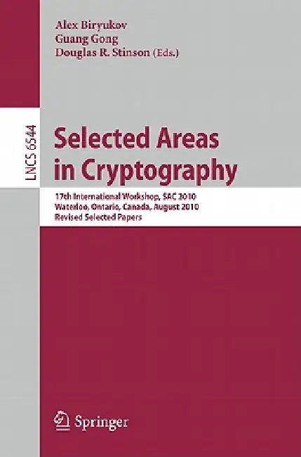 Selected Areas in Cryptography: 17th International Workshop SAC 2010 – Alex Biryukov view 2