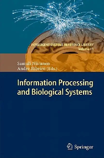 Buy Information Processing and Biological Systems (English, Samuli Niiranen | Andre Ribeiro) — BookShops.in