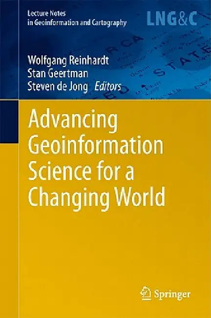 Buy Advancing Geoinformation Science for a Changing World (English, S. C. M. Geertman | Wolfgang Reinhardt | Fred Toppen) — BookShops.in
