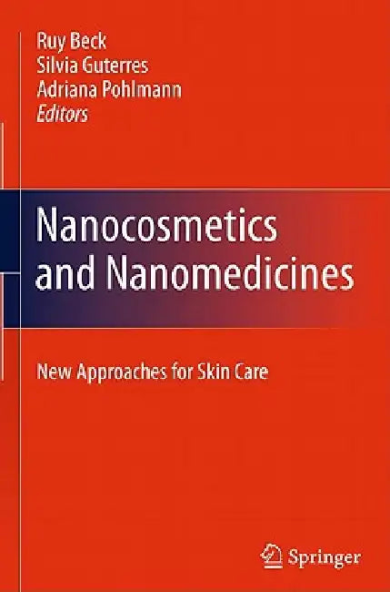Buy Nanocosmetics and Nanomedicines (English, Ruy Beck | Silvia Guterres | Adriana Pohlmann) — BookShops.in