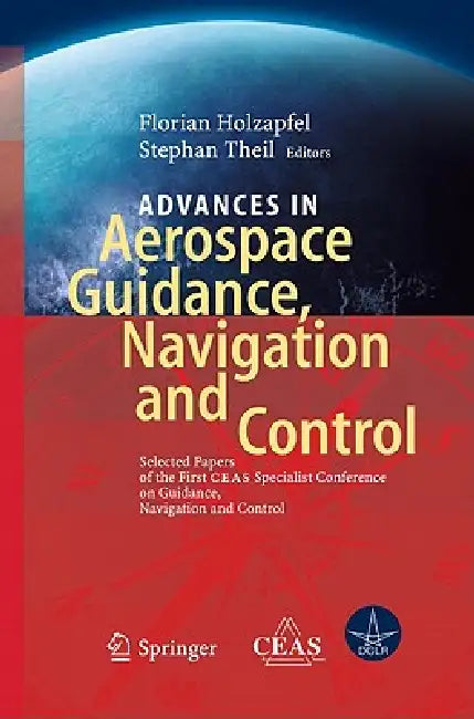 Buy Advances in Aerospace Guidance, Navigation and Control (English, Florian Holzapfel | Stephan Theil) — BookShops.in