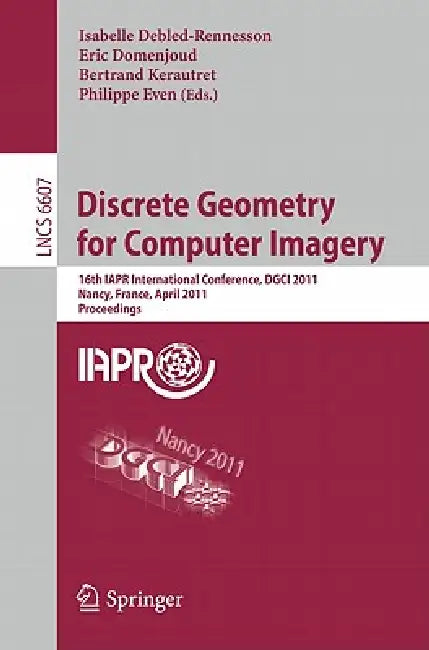 Buy Discrete Geometry for Computer Imagery | by Isabelle Debled-Rennesson | Eric Domenjoud | Bertrand Keraut | Springer | by Isabelle Debled-Rennesson | Eric Domenjoud | Bertrand Keraut | Springer | by Isabelle Debled-Rennesson | Eric Domenjoud | Bertrand Keraut | Springer | by Isabelle Debled-Rennesson | Eric Domenjoud | Bertrand Keraut | Springer | by Isabelle Debled-Rennesson | Eric Domenjoud | Bertrand Keraut | Springer | by Isabelle Debled-Rennesson | Eric Domenjoud | Bertrand Keraut | Springer — BookShops.in