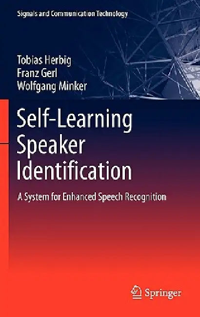 Buy Self-Learning Speaker Identification (English, Tobias Herbig | Franz Gerl | Wolfgang Minker) — BookShops.in