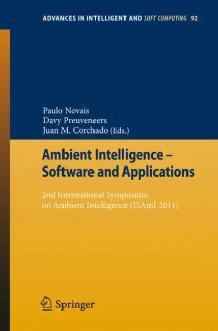 Buy Ambient Intelligence - Software and Applications (English, Paulo Novais | Davy Preuveneers | Juan Manuel Corchado Rodríguez) — BookShops.in