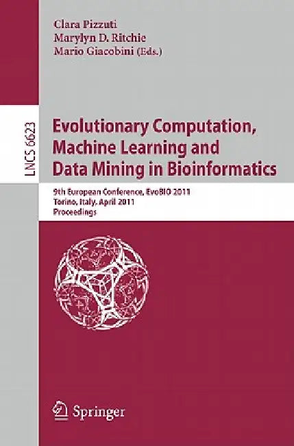 Buy Evolutionary Computation, Machine Learning and Data Mining in Bioinformatics (English, Clara Pizzuti | Marylyn D. Ritchie | Mario Giacobini) — BookShops.in
