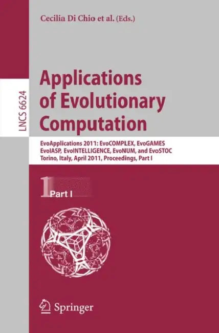 Buy Applications of Evolutionary Computation (English, Cecilia Di Chio | Stefano Cagnoni | Carlos Cotta) — BookShops.in