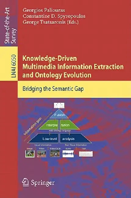 Buy Knowledge-Driven Multimedia Information Extraction and Ontology Evolution (English, Georgios Paliouras | Constantine D. Spyropoulos | George Tsatsaronis) — BookShops.in