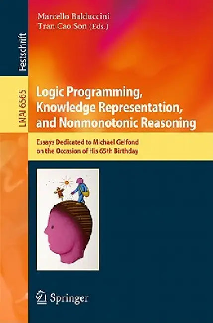 Buy Logic Programming, Knowledge Representation, and Nonmonotonic Reasoning (English, Marcello Balduccini | Tran Cao Son) — BookShops.in