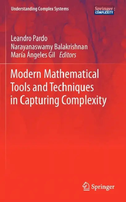 Buy Modern Mathematical Tools and Techniques in Capturing Complexity (English, Leandro Pardo | Narayanaswamy Balakrishnan | Maria Angeles Gil) — BookShops.in