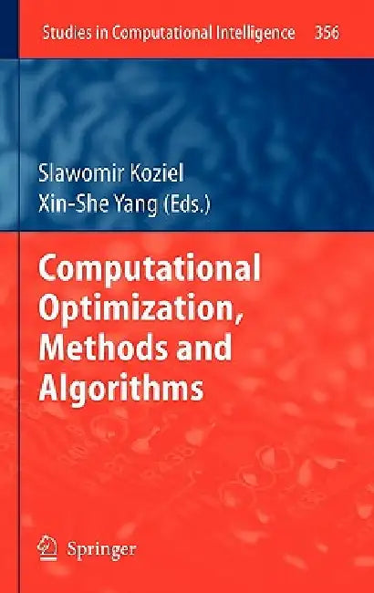 Buy Computational Optimization, Methods and Algorithms | by Slawomir Koziel | Xin-She Yang | Springer | by Slawomir Koziel | Xin-She Yang | Springer | by Slawomir Koziel | Xin-She Yang | Springer | by Slawomir Koziel | Xin-She Yang | Springer | by Slawomir Koziel | Xin-She Yang | Springer | by Slawomir Koziel | Xin-She Yang | Springer | by Slawomir Koziel | Xin-She Yang | Springer | by Slawomir Koziel | Xin-She Yang | Springer | by Slawomir Koziel | Xin-She Yang | Springer | by Slawomir Koziel | Xin — BookShops.in