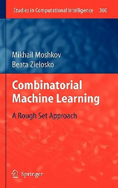 Buy Combinatorial Machine Learning (English, Mikhail Moshkov | Beata Zielosko) — BookShops.in