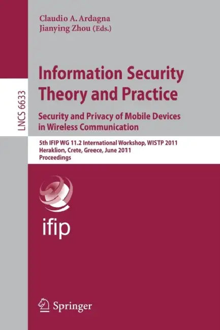 Information Security Theory and Practice (English, Claudio Agostino Ardagna | Jianying Zhou)