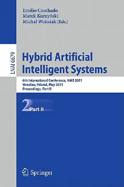 Buy Hybrid Artificial Intelligent Systems (English, Emilio Corchado | Marek Kurzynski | Michal Wozniak) — BookShops.in