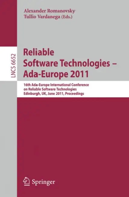 Buy Reliable Software Technologies - Ada-Europe 2011 | by Alexander Romanovsky | Tullio Vardanega | Springer | by Alexander Romanovsky | Tullio Vardanega | Springer | by Alexander Romanovsky | Tullio Vardanega | Springer | by Alexander Romanovsky | Tullio Vardanega | Springer | by Alexander Romanovsky | Tullio Vardanega | Springer | by Alexander Romanovsky | Tullio Vardanega | Springer | by Alexander Romanovsky | Tullio Vardanega | Springer | by Alexander Romanovsky | Tullio Vardanega | Springer | b — BookShops.in