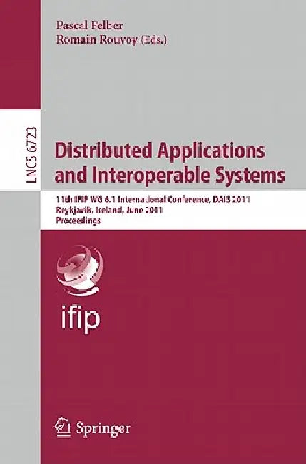 Buy Distributed Applications and Interoperable Systems (English, Pascal Felber | Romain Rouvoy) — BookShops.in