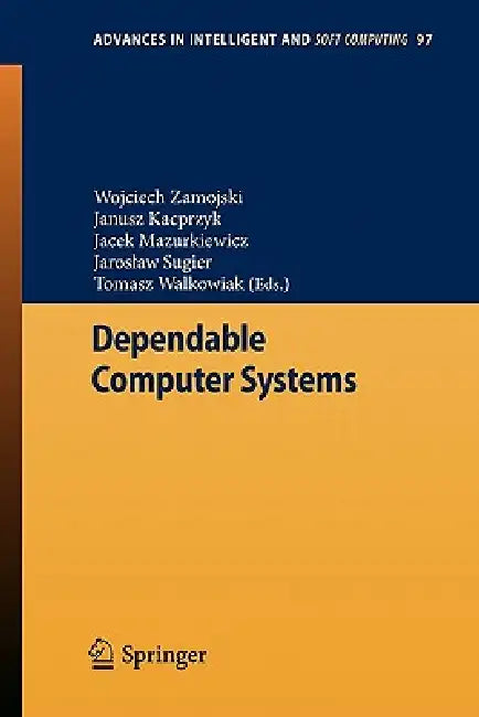 Dependable Computer Systems: 97 (Advances in Intelligent and Soft Computing) view 2