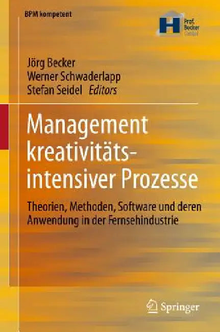 Buy Management Kreativitätsintensiver Prozesse (English, Jörg Becker | Werner Schwaderlapp | Stefan Seidel) — BookShops.in