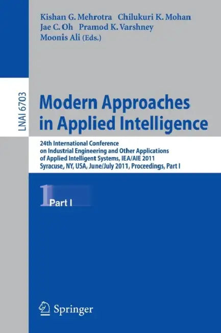 Buy Modern Approaches in Applied Intelligence (English, Kishan G. Mehrotra | Chilukuri Krishna Mohan | Jae C. Oh) — BookShops.in