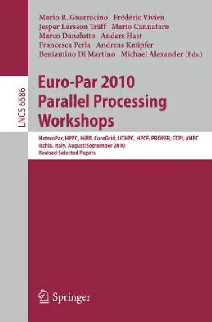 Buy Euro-Par 2010, Parallel Processing Workshops (English, Mario R. Guarracino | Fréderic Vivien | Jesper Larsson Traff) — BookShops.in