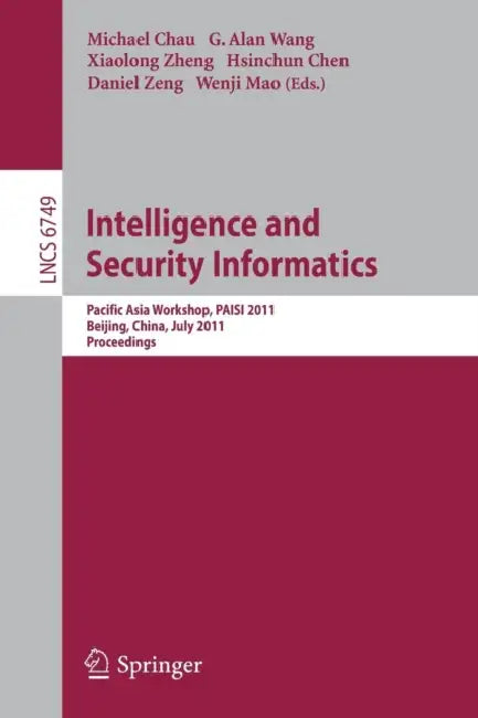 Buy Intelligence and Security Informatics (English, Michael Chau | G. Alan Wang | Xiaolong Zheng) — BookShops.in