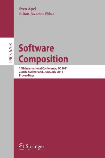 Buy Software Composition: 10th International Conference, SC 2011, Zurich, Switzerland, June 30 - July 1, 2011, Proceedings (Lecture Notes in Computer Science, 6708) by Sven Apel and Ethan Jackson | Springer | English | Paperback | 2011 Edition — BookShops.in