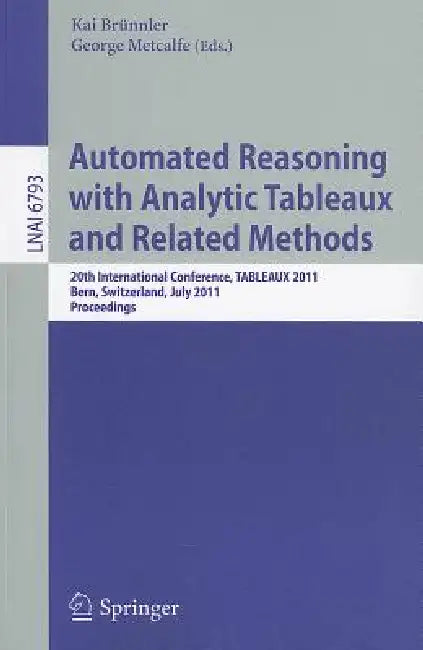 Buy Automated Reasoning with Analytic Tableaux and Related Methods (English, Kai Brünnler | George Metcalfe) — BookShops.in
