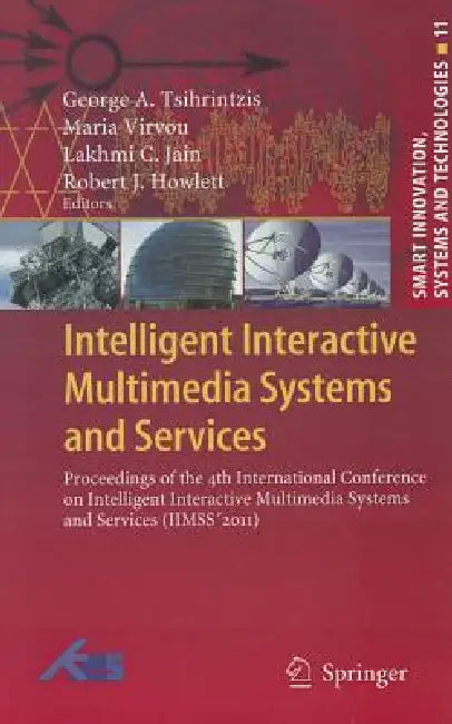 Buy Intelligent Interactive Multimedia Systems and Services (English, George A. Tsihrintzis | Maria Virvou | Lakhmi C. Jain) — BookShops.in