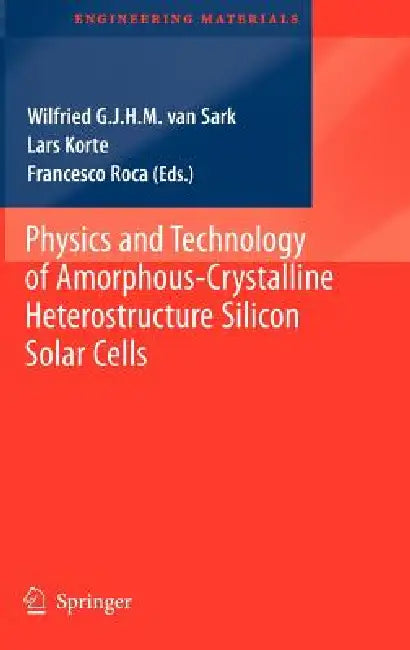 Physics and Technology of Amorphous-Crystalline Heterostructure Silicon Solar Cells (Engineering Materials) view 2